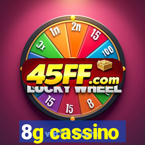 8g cassino